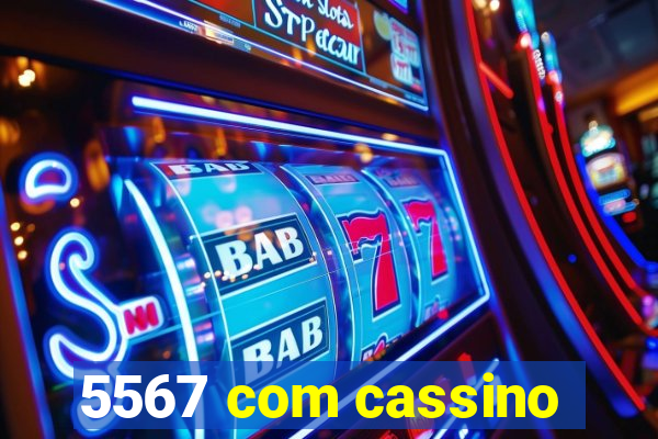 5567 com cassino